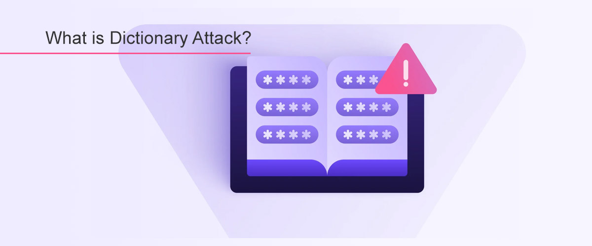 Dictionary Attack چیست؟ آشنایی با حملات دیکشنری و روشهای مقابله | راهنمای کامل برای جلوگیری از حملات دیکشنری