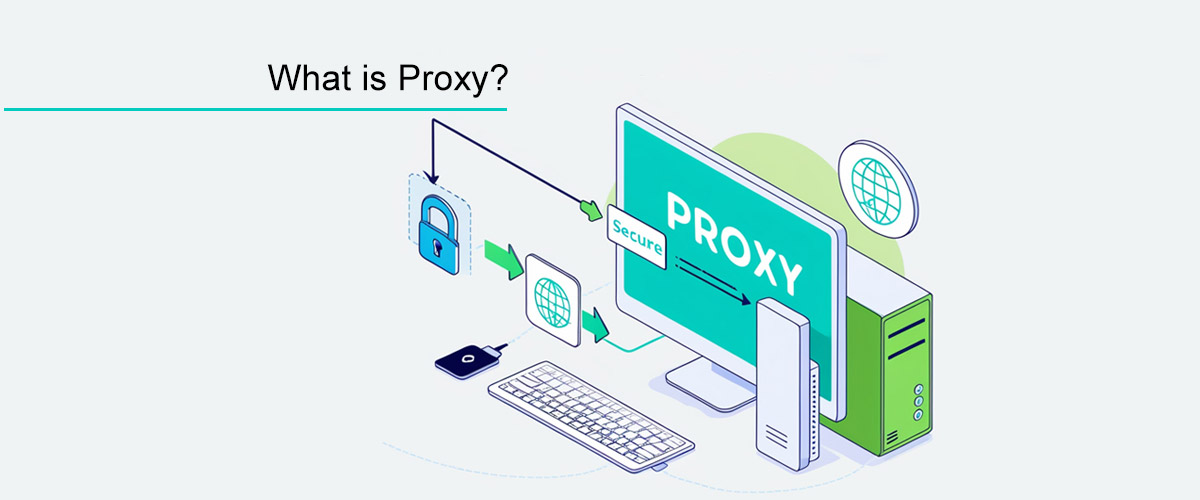 پروکسی (proxy) چیست؟| راهنمای جامع پروکسی